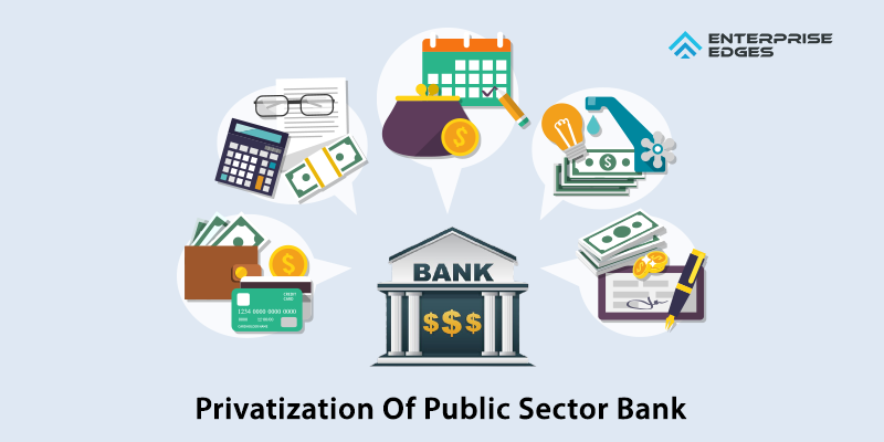 Privatization Of Public Sector Banks